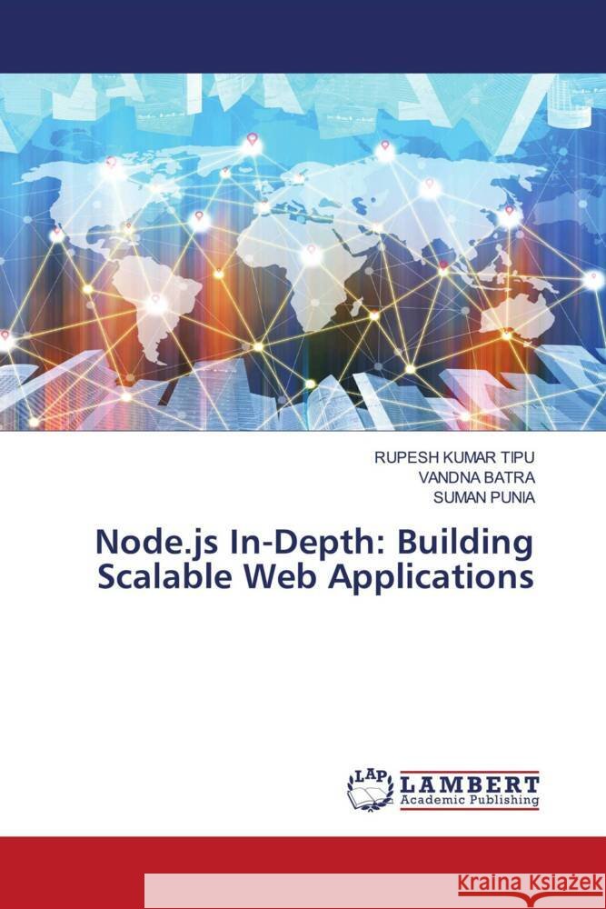 Node.js In-Depth: Building Scalable Web Applications Rupesh Kuma Vandna Batra Suman Punia 9786207475995