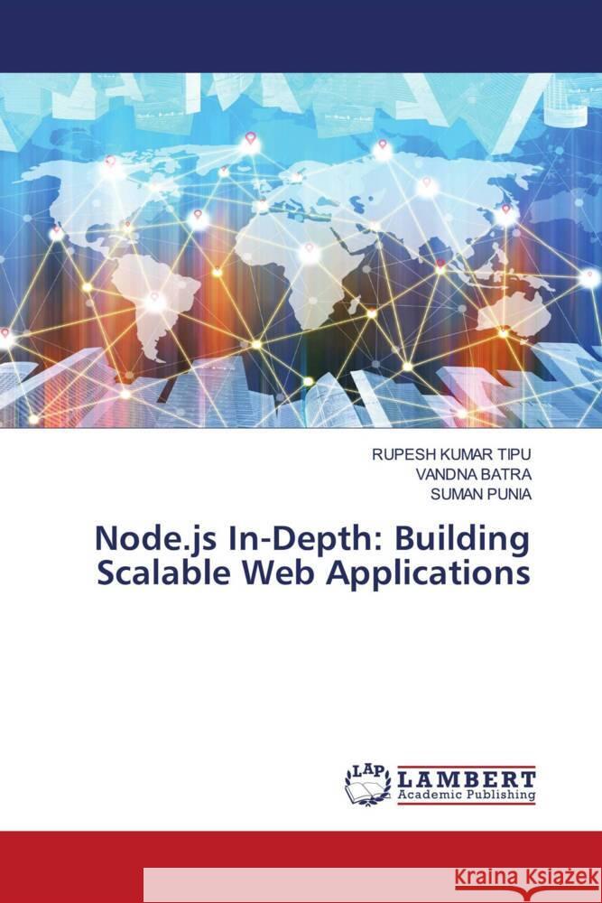 Node.js In-Depth: Building Scalable Web Applications Rupesh Kuma Vandna Batra Suman Punia 9786207475995