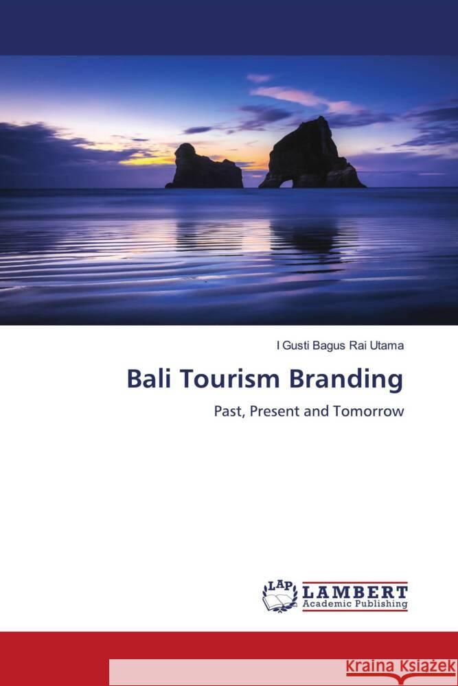 Bali Tourism Branding Utama, I Gusti Bagus Rai 9786207476916