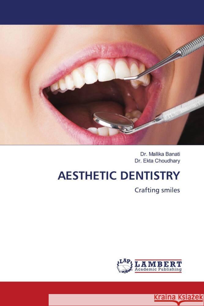 Aesthetic Dentistry Mallika Banati Ekta Choudhary 9786207477227