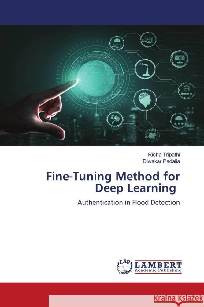 Fine-Tuning Method for Deep Learning Richa Tripathi Diwakar Padalia 9786207477463