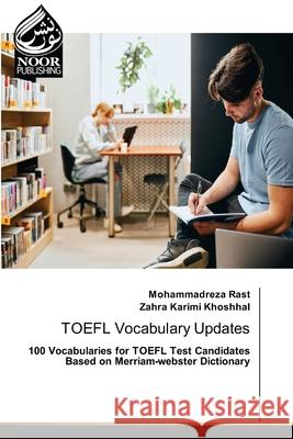 TOEFL Vocabulary Updates Mohammadreza Rast Zahra Karim 9786207478422 Noor Publishing