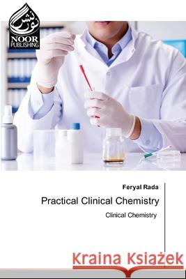 Practical Clinical Chemistry Feryal Rada 9786207479009