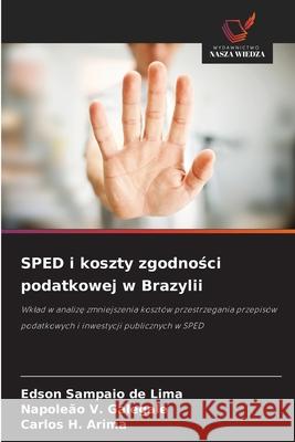 SPED i koszty zgodnosci podatkowej w Brazylii Sampaio de Lima, Edson, V. Galegale, Napoleão, H. Arima, Carlos 9786207481569