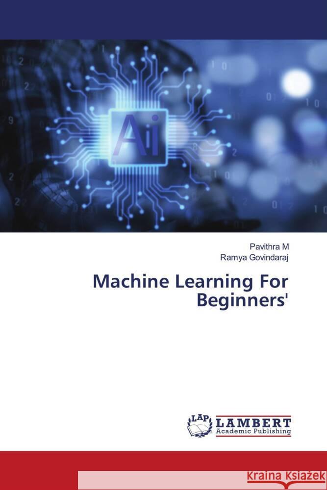 Machine Learning For Beginners' Pavithra M Ramya Govindaraj 9786207483686 LAP Lambert Academic Publishing