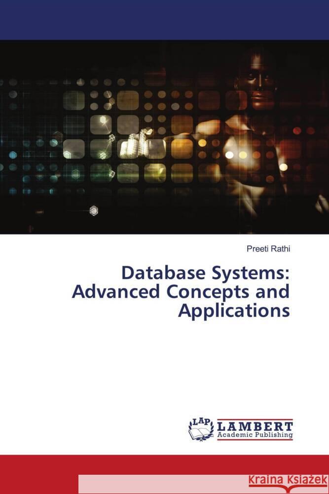 Database Systems: Advanced Concepts and Applications Preeti Rathi 9786207483877