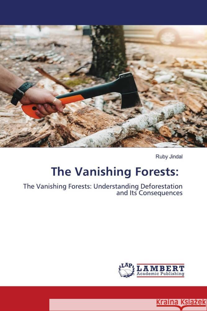 The Vanishing Forests Ruby Jindal 9786207483891 LAP Lambert Academic Publishing