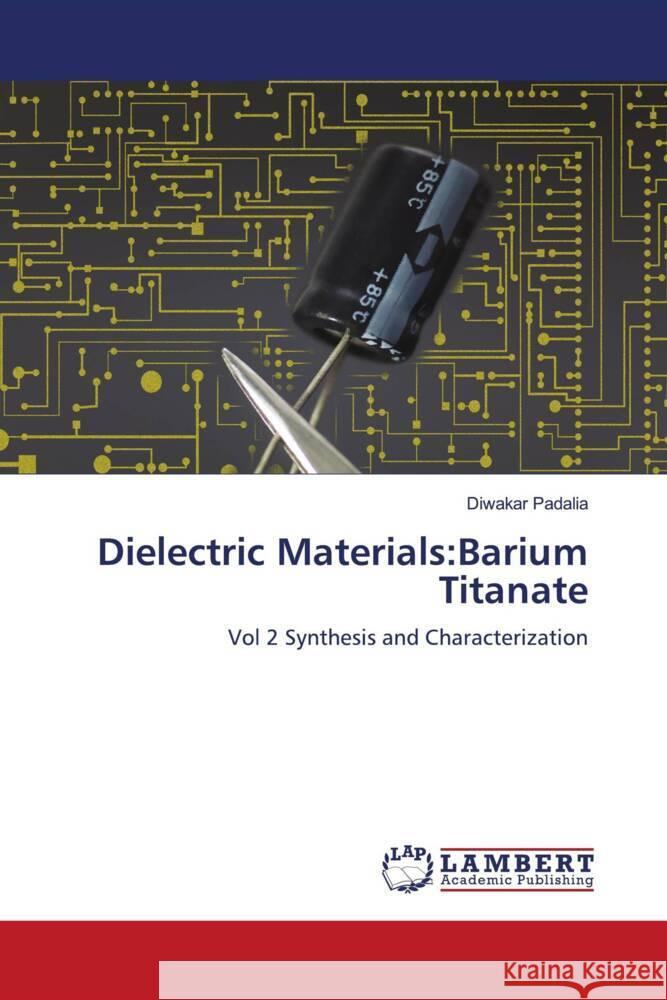 Dielectric Materials: Barium Titanate Diwakar Padalia 9786207484270