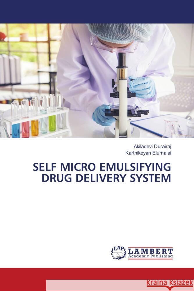 Self Micro Emulsifying Drug Delivery System Akiladevi Durairaj Karthikeyan Elumalai 9786207484621