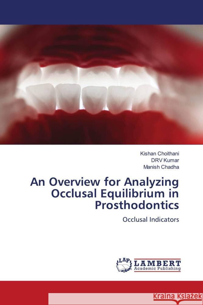 An Overview for Analyzing Occlusal Equilibrium in Prosthodontics Kishan Choithani Drv Kumar Manish Chadha 9786207485574