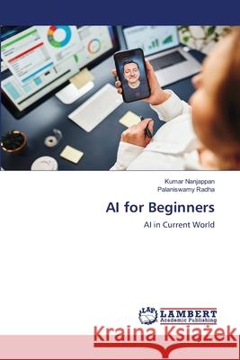 AI for Beginners Kumar Nanjappan Palaniswamy Radha 9786207486113