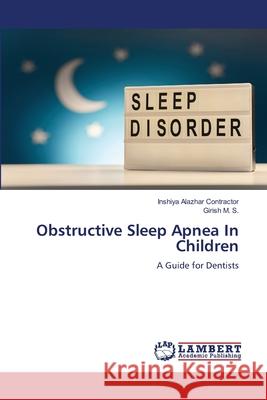 Obstructive Sleep Apnea In Children Inshiya Alazhar Contractor Girish M 9786207486984 LAP Lambert Academic Publishing