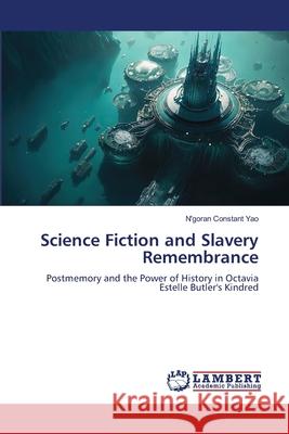 Science Fiction and Slavery Remembrance N'Goran Constant Yao 9786207487844 LAP Lambert Academic Publishing