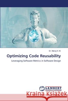 Optimizing Code Reusability Manoj H 9786207487943 LAP Lambert Academic Publishing