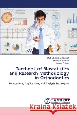 Textbook of Biostatistics and Research Methodology in Orthodontics Mufti Shehee Shantanu Sharma Mridula Trehan 9786207488926
