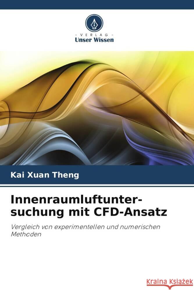 Innenraumluftunter- suchung mit CFD-Ansatz Kai Xuan Theng 9786207489152