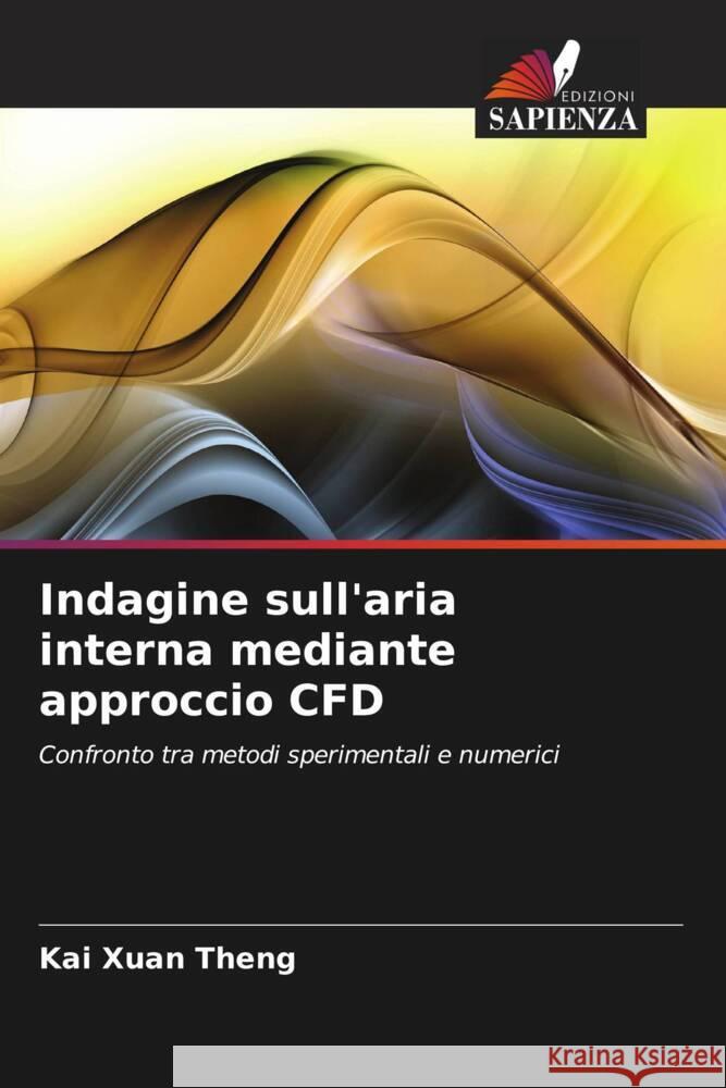 Indagine sull'aria interna mediante approccio CFD Kai Xuan Theng 9786207489176