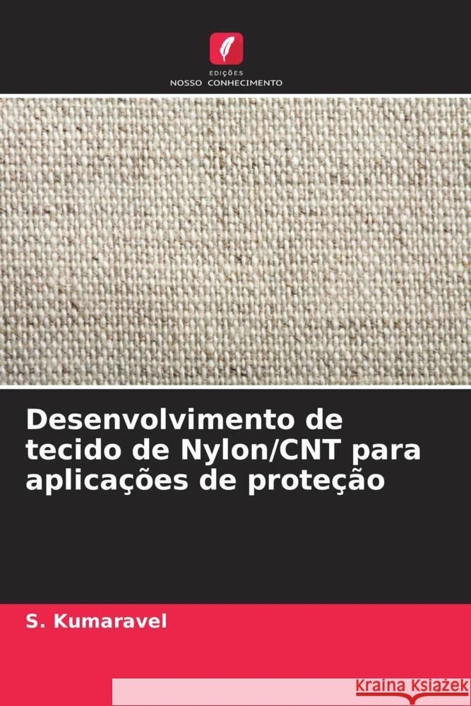 Desenvolvimento de tecido de Nylon/CNT para aplica??es de prote??o S. Kumaravel 9786207489541 Edicoes Nosso Conhecimento