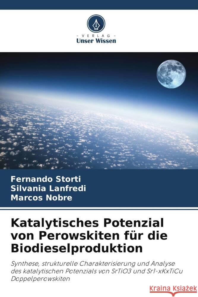 Katalytisches Potenzial von Perowskiten f?r die Biodieselproduktion Fernando Storti Silvania Lanfredi Marcos Nobre 9786207489824 Verlag Unser Wissen