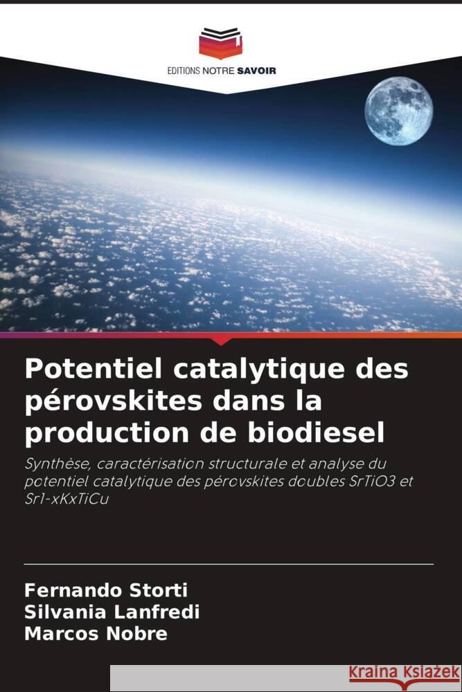 Potentiel catalytique des p?rovskites dans la production de biodiesel Fernando Storti Silvania Lanfredi Marcos Nobre 9786207489916 Editions Notre Savoir