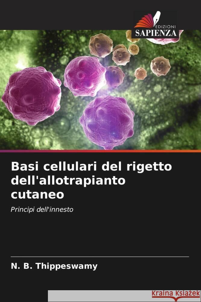 Basi cellulari del rigetto dell'allotrapianto cutaneo N. B. Thippeswamy 9786207491100