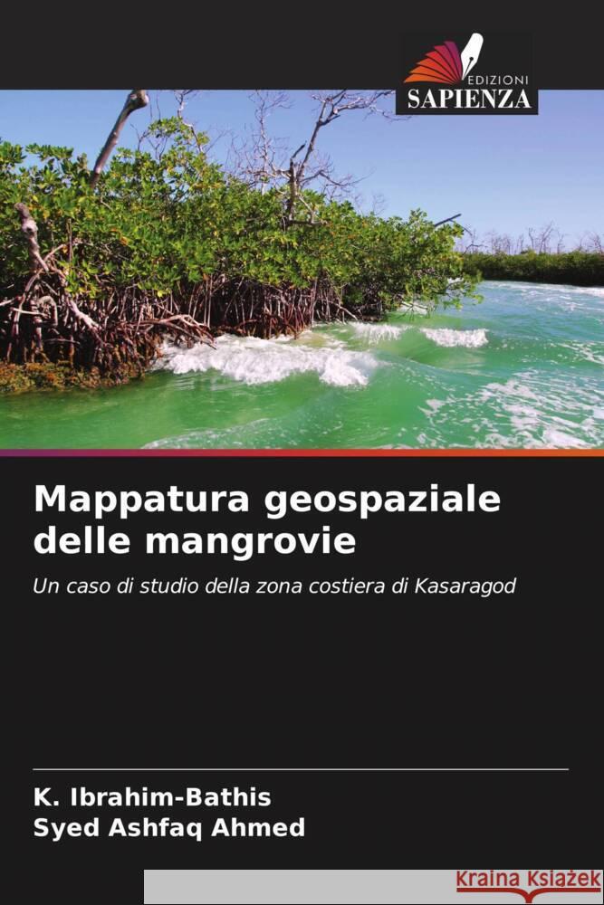 Mappatura geospaziale delle mangrovie K. Ibrahim-Bathis Syed Ashfaq Ahmed 9786207491162