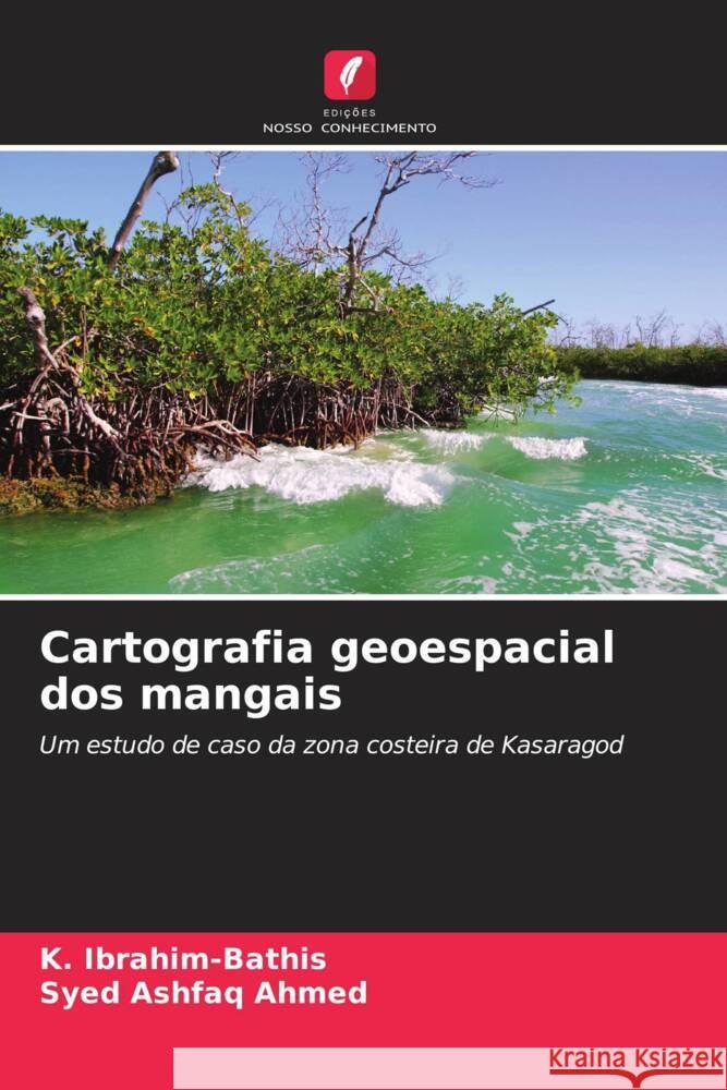 Cartografia geoespacial dos mangais K. Ibrahim-Bathis Syed Ashfaq Ahmed 9786207491179