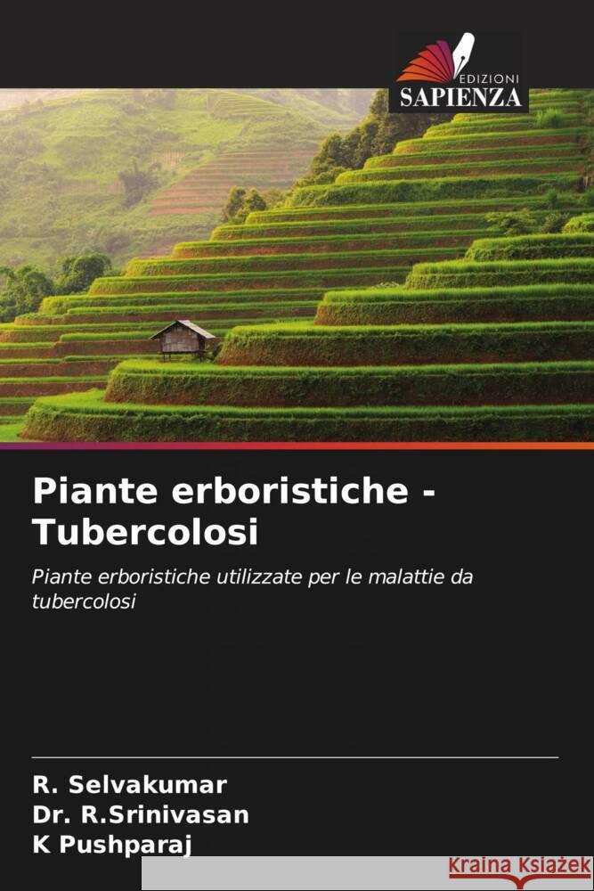 Piante erboristiche -Tubercolosi R. Selvakumar R. Srinivasan                            K. Pushparaj 9786207491803