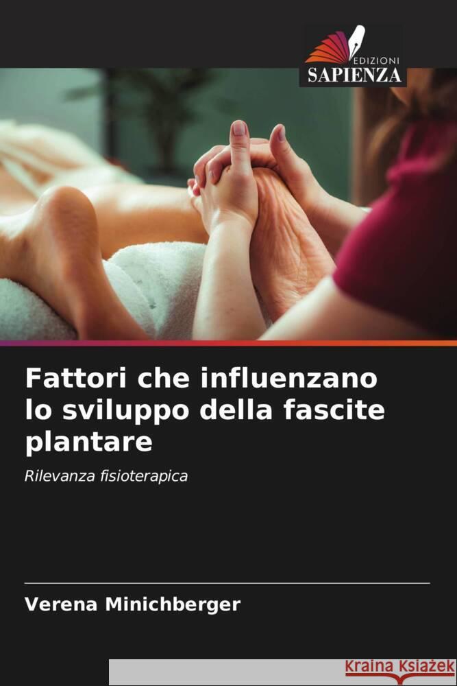 Fattori che influenzano lo sviluppo della fascite plantare Verena Minichberger 9786207491889
