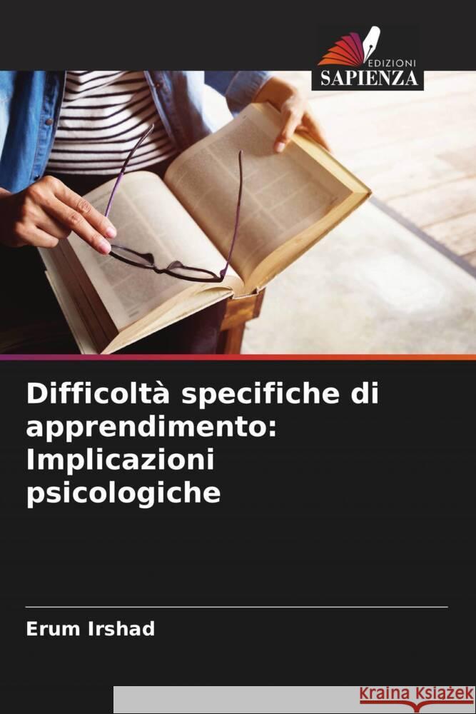 Difficolt? specifiche di apprendimento: Implicazioni psicologiche Erum Irshad 9786207492084