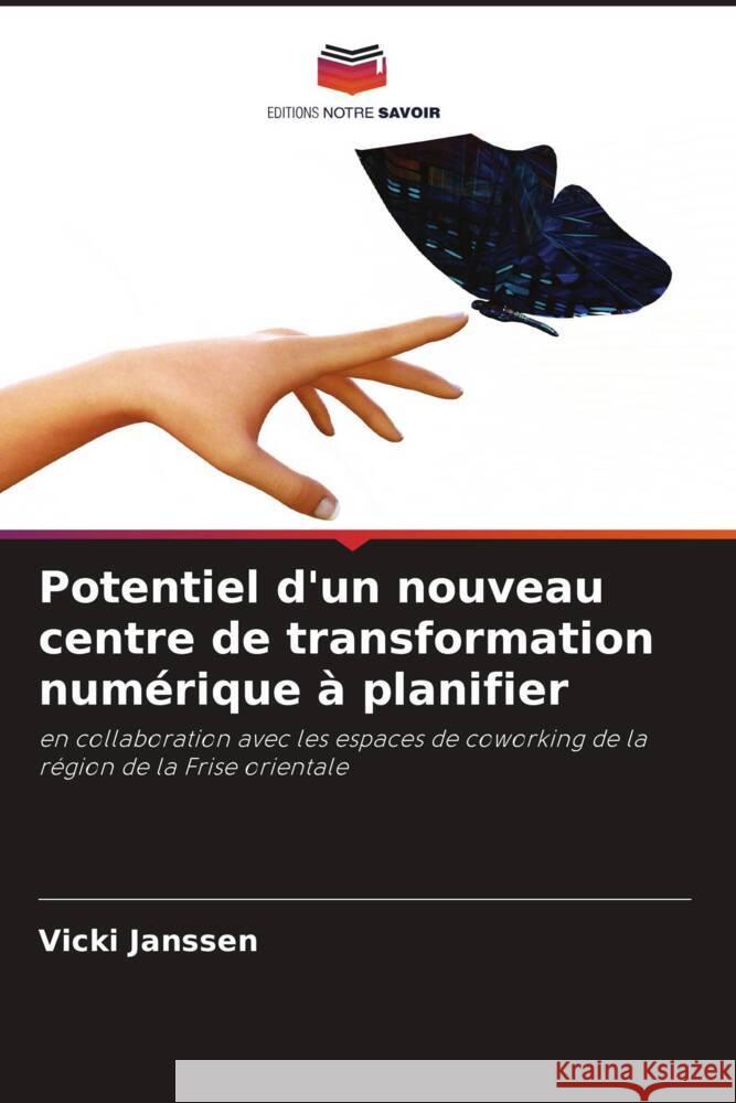 Potentiel d'un nouveau centre de transformation num?rique ? planifier Vicki Janssen 9786207493937 Editions Notre Savoir