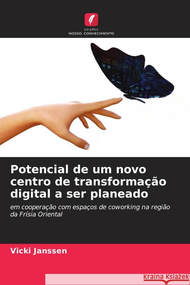 Potencial de um novo centro de transforma??o digital a ser planeado Vicki Janssen 9786207493951 Edicoes Nosso Conhecimento