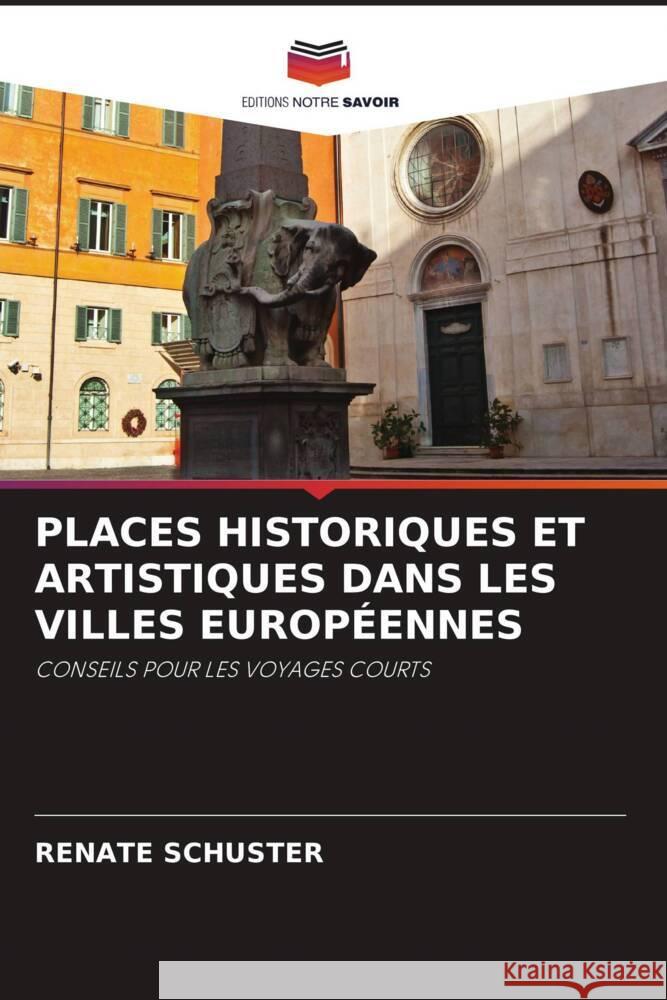 Places Historiques Et Artistiques Dans Les Villes Europ?ennes Renate Schuster 9786207494033