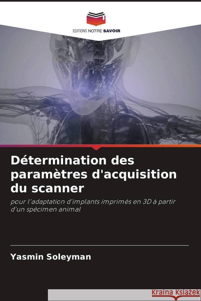 D?termination des param?tres d'acquisition du scanner Yasmin Soleyman 9786207494149