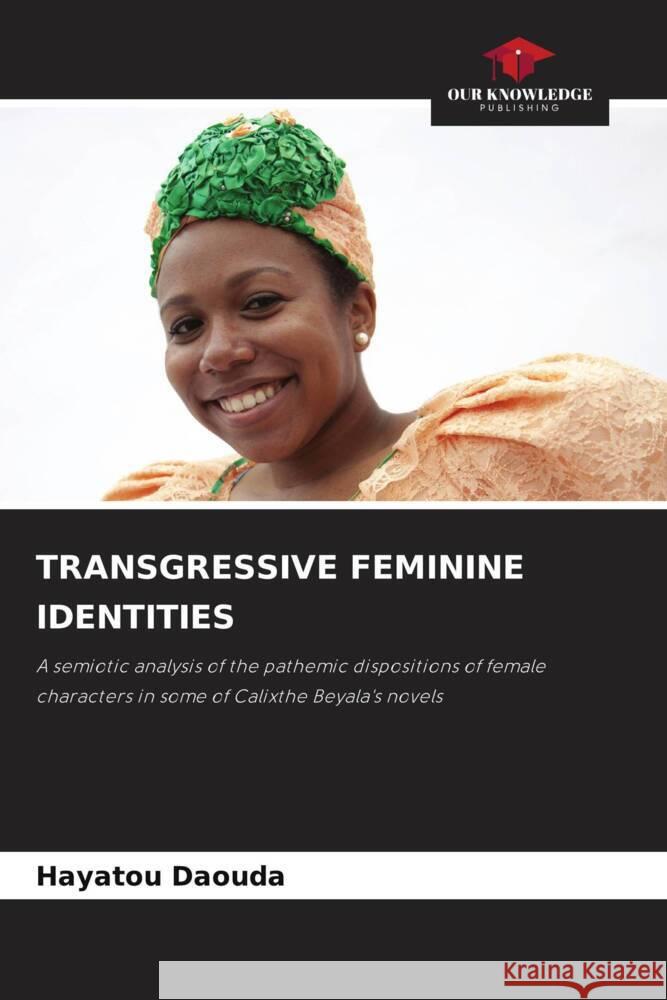 Transgressive Feminine Identities Hayatou Daouda 9786207494545 Our Knowledge Publishing