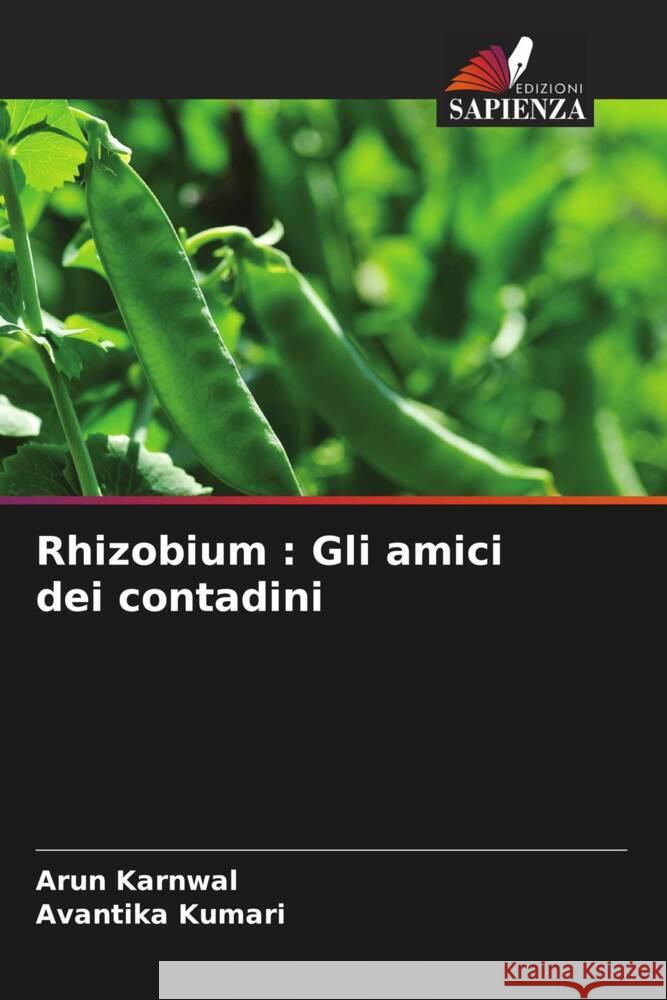 Rhizobium: Gli amici dei contadini Arun Karnwal Avantika Kumari 9786207495795