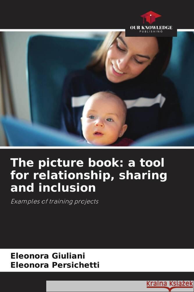 The picture book: a tool for relationship, sharing and inclusion Eleonora Giuliani Eleonora Persichetti 9786207497331