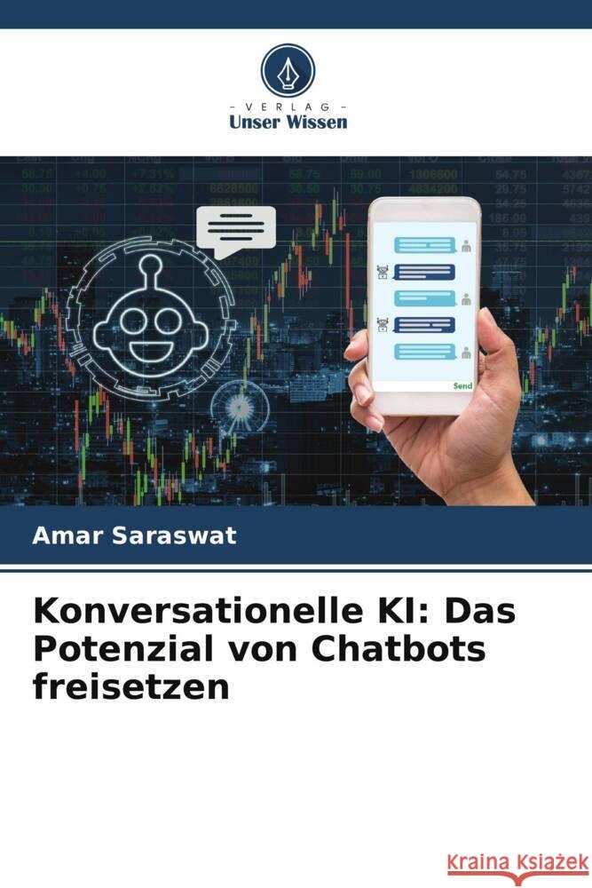 Konversationelle KI: Das Potenzial von Chatbots freisetzen Amar Saraswat 9786207498642