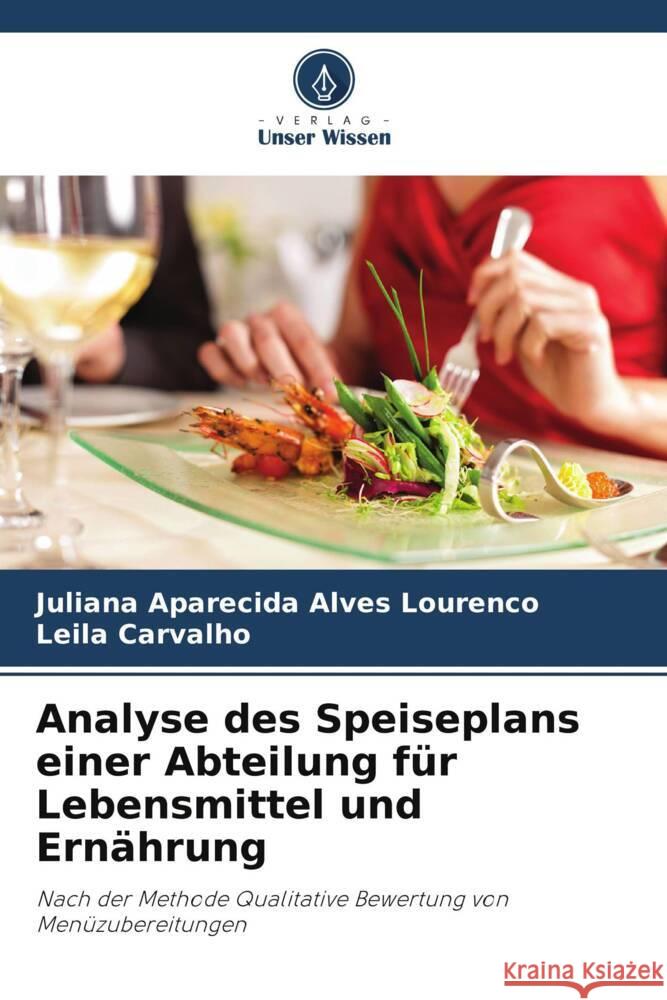 Analyse des Speiseplans einer Abteilung f?r Lebensmittel und Ern?hrung Juliana Aparecid Leila Carvalho 9786207501014