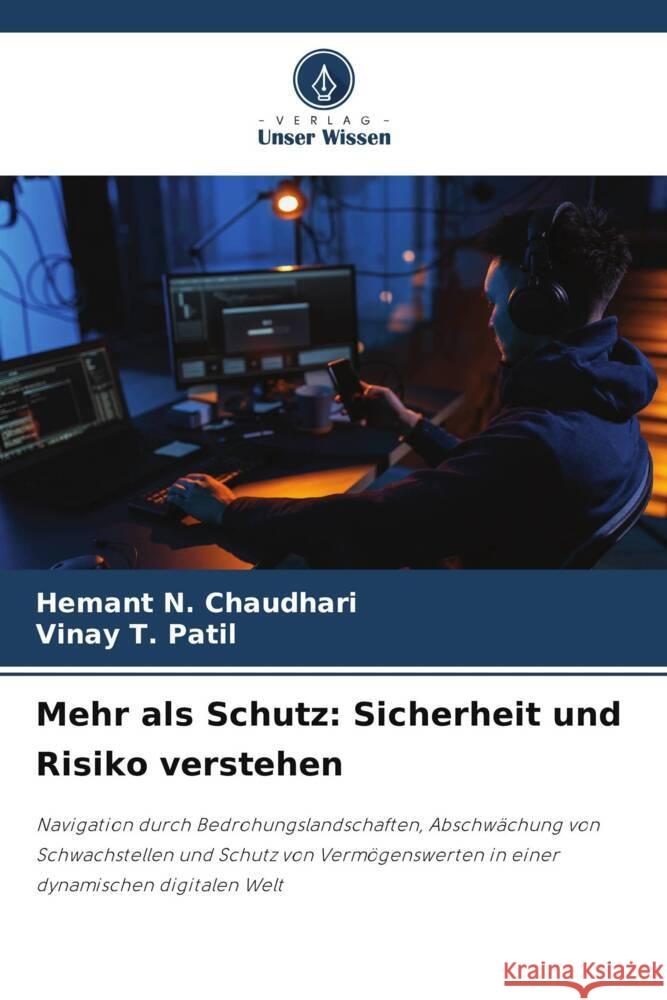 Mehr als Schutz: Sicherheit und Risiko verstehen Hemant N. Chaudhari Vinay T. Patil 9786207502974