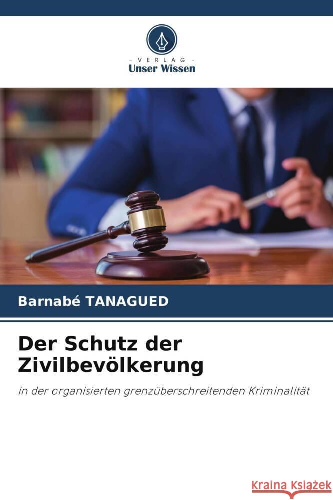 Der Schutz der Zivilbev?lkerung Barnab? Tanagued 9786207503247