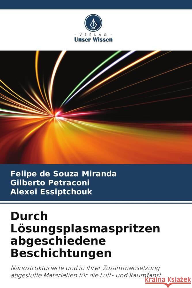 Durch L?sungsplasmaspritzen abgeschiedene Beschichtungen Felipe d Gilberto Petraconi Alexei Essiptchouk 9786207503971