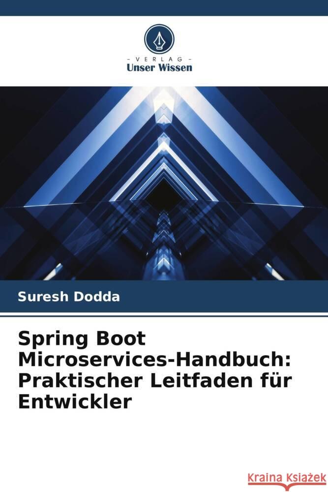 Spring Boot Microservices-Handbuch: Praktischer Leitfaden f?r Entwickler Suresh Dodda 9786207505159 Verlag Unser Wissen
