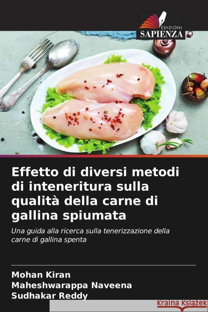 Effetto di diversi metodi di inteneritura sulla qualit? della carne di gallina spiumata Mohan Kiran Maheshwarappa Naveena Sudhakar Reddy 9786207505371