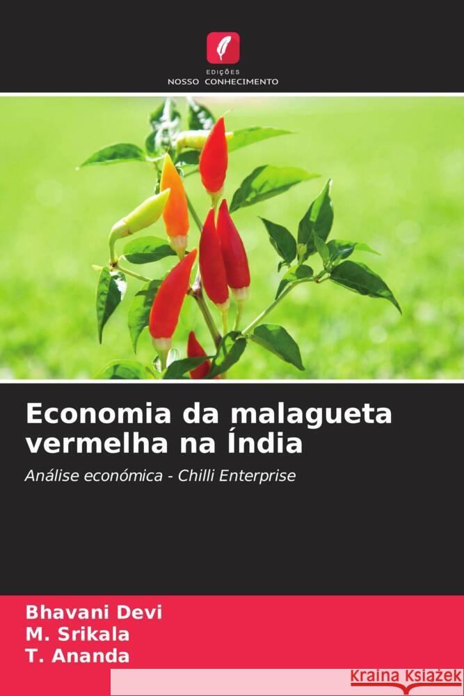 Economia da malagueta vermelha na ?ndia Bhavani Devi M. Srikala T. Ananda 9786207505425