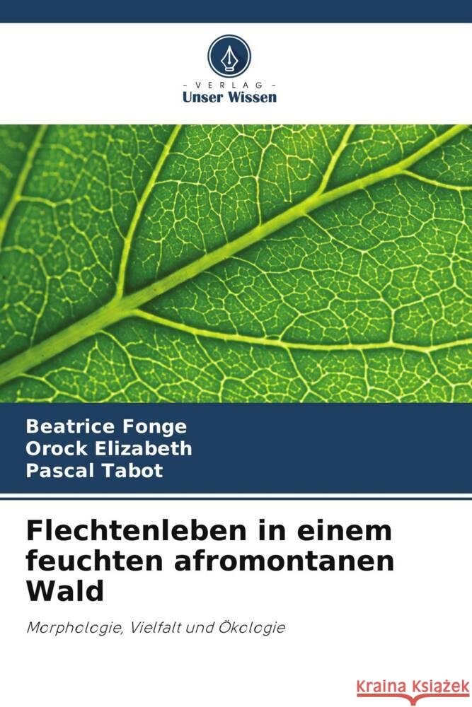 Flechtenleben in einem feuchten afromontanen Wald Beatrice Fonge Orock Elizabeth Pascal Tabot 9786207505517