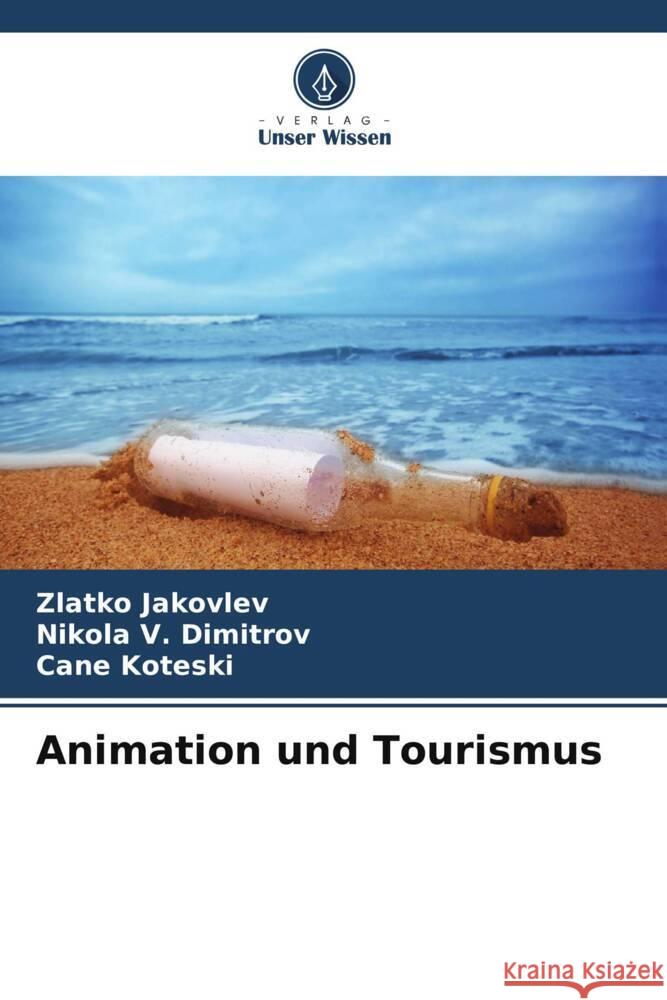 Animation und Tourismus Zlatko Jakovlev Nikola V Cane Koteski 9786207505692