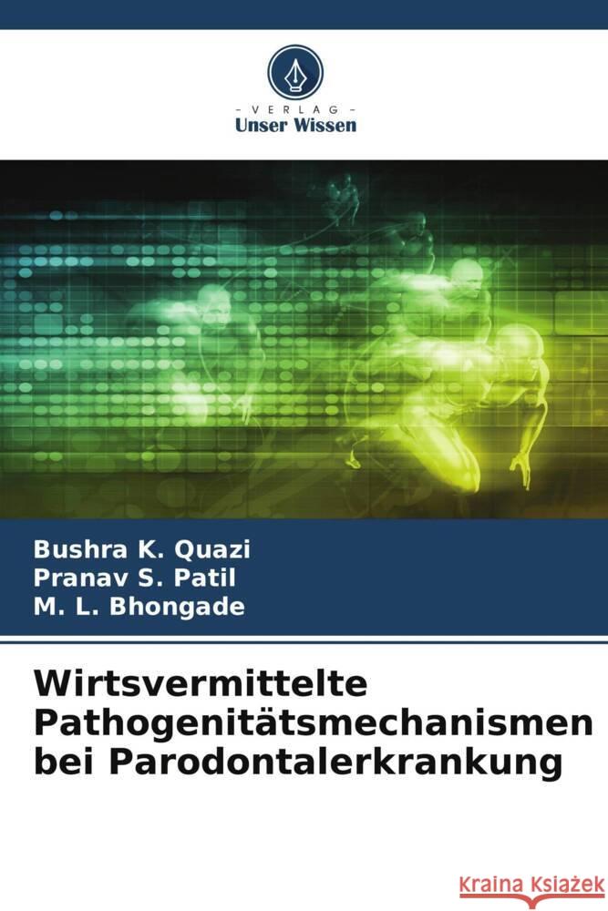 Wirtsvermittelte Pathogenit?tsmechanismen bei Parodontalerkrankung Bushra K Pranav S. Patil M. L. Bhongade 9786207505753 Verlag Unser Wissen