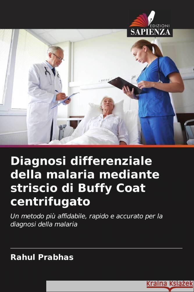 Diagnosi differenziale della malaria mediante striscio di Buffy Coat centrifugato Rahul Prabhas 9786207506385