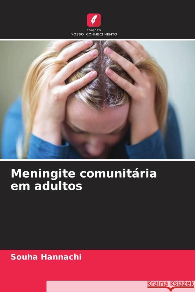 Meningite comunit?ria em adultos Souha Hannachi 9786207507306 Edicoes Nosso Conhecimento